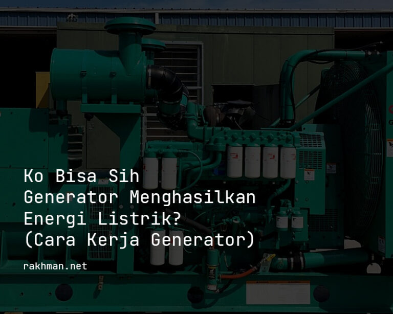 Ko Bisa Sih Generator  Menghasilkan Energi Listrik Cara  